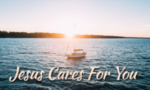 Word Of Faith - Jesus Cares For You